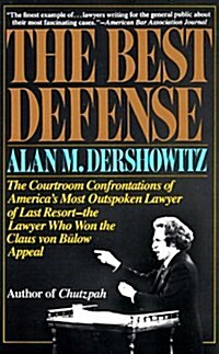 The Best Defense: The Courtroom Confrontations of Americas Most Outspoken Lawyer of Last Resort-- The Lawyer Who Won the Claus Von Bulo (Paperback)