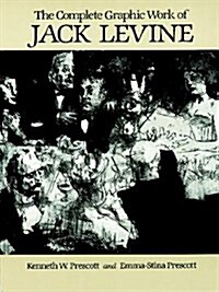 The Complete Graphic Work of Jack Levine (Paperback)