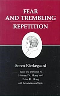 Kierkegaards Writings, VI, Volume 6: Fear and Trembling/Repetition (Paperback, Revised)