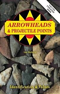 Arrowheads and Projectile Points (Paperback, Illustrated)