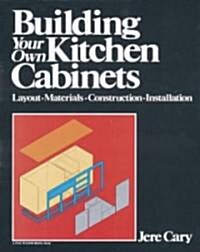 Building Your Own Kitchen Cabinets (Paperback)