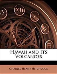 Hawaii and Its Volcanoes (Paperback)