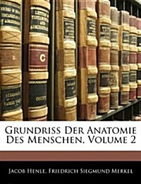 Grundriss Der Anatomie Des Menschen, Volume 2 (Paperback)