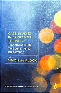 Case Studies in Existential Therapy: Translating Theory Into Practice (Paperback)