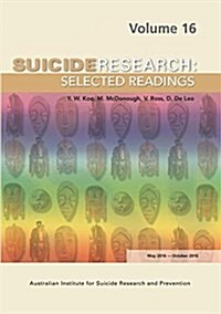 Suicide Research Selected Readings: Volume 16 May 2016-October 2016 (Paperback)