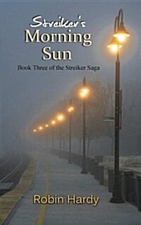 Streikers Morning Sun: Book Three of the Streiker Saga (Paperback)