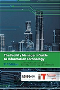 The Facility Managers Guide to Information Technology: Second Edition (Paperback)