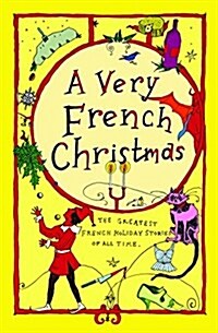 A Very French Christmas: The Greatest French Holiday Stories of All Time (Hardcover)