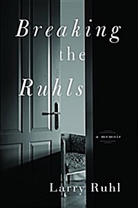 Breaking the Ruhls: A Memoir (Paperback)