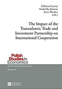 The Impact of the Transatlantic Trade and Investment Partnership on International Cooperation (Hardcover)