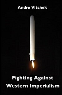 Fighting Against Western Imperialism (Paperback)