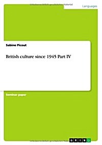 British Culture Since 1945 Part IV (Paperback)