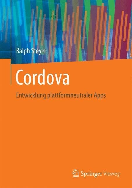 Cordova: Entwicklung Plattformneutraler Apps (Paperback)