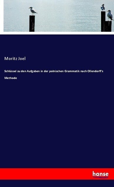 Schl?sel Zu Den Aufgaben in Der Polnischen Grammatik Nach Ollendorffs Methode (Paperback)