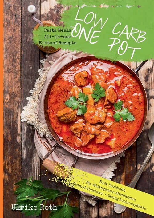 Low Carb One Pot Pasta Meals All-in-one Eintopf Rezepte Di? Kochbuch f? Mittagessen Abendessen Gesund abnehmen - Wenig Kohlenhydrate (Paperback)