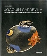 Joaquim Capdevila: New Jewellery in Barcelona (Hardcover)