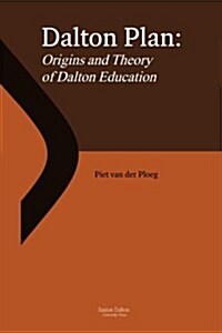 Dalton Plan: Origins and Theory of Dalton Education (Paperback)