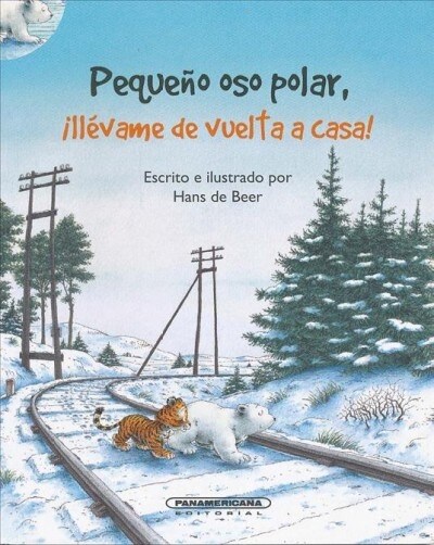 Pequeno Oso Polar, Llevame de Vuelta A Casa! = Little Polar Bear, Take Me Home (Paperback)