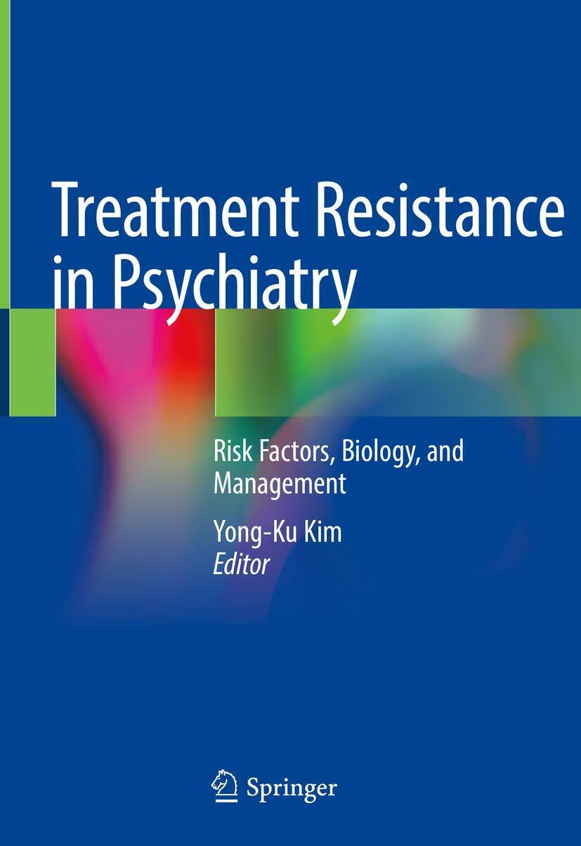 Treatment Resistance in Psychiatry: Risk Factors, Biology, and Management (Hardcover, 2019)