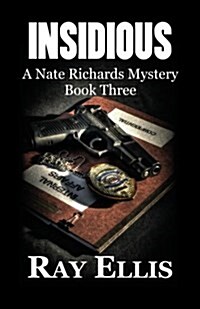 Insidious: A Nate Richards Mystery - Book Three (Paperback)