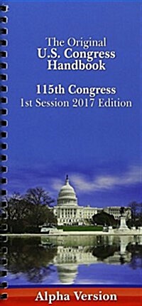 The Original U.S. Congress Handbook: 115th Congress, 1st Session (Paperback, 2017 Alpha)