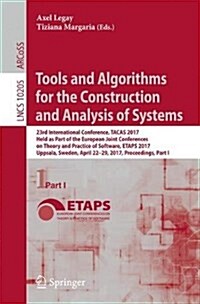 Tools and Algorithms for the Construction and Analysis of Systems: 23rd International Conference, Tacas 2017, Held as Part of the European Joint Confe (Paperback, 2017)