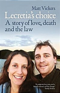 Lecretias Choice: A Story of Love, Death and the Law (Paperback)