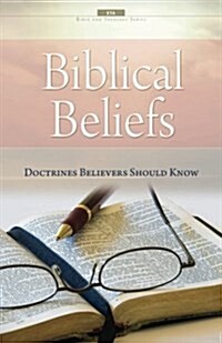 Biblical Beliefs: Doctrines Believers Should Know (Paperback)