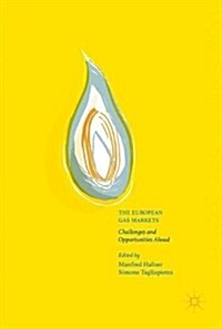 The European Gas Markets: Challenges and Opportunities (Hardcover, 2017)