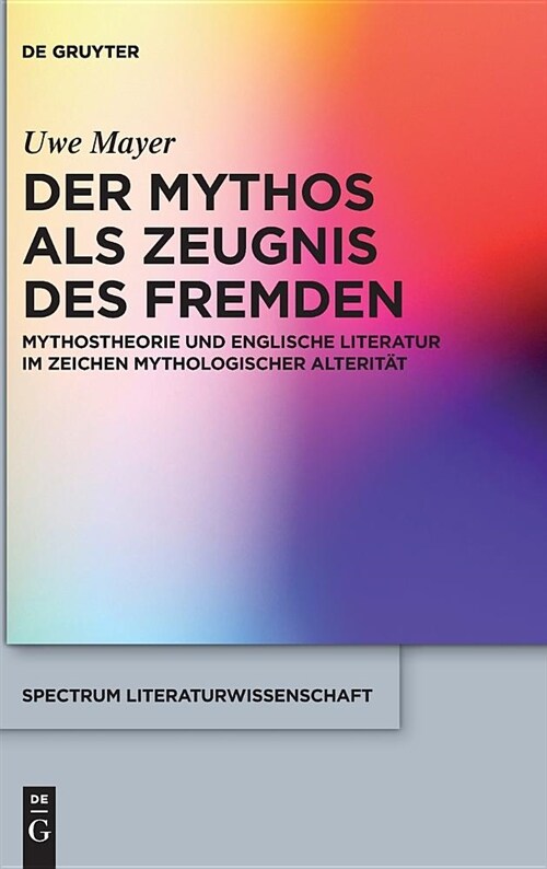 Der Mythos als Zeugnis des Fremden (Hardcover)