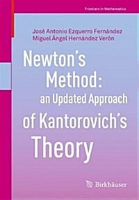 Newtons Method: An Updated Approach of Kantorovichs Theory (Paperback, 2017)