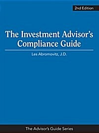 The Investment Advisors Compliance Guide 2nd Edition (Paperback, 2)