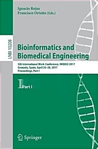 Bioinformatics and Biomedical Engineering: 5th International Work-Conference, Iwbbio 2017, Granada, Spain, April 26-28, 2017, Proceedings, Part I (Paperback, 2017)