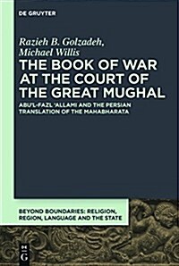 Translation and State: The Mahābhārata at the Mughal Court (Hardcover)
