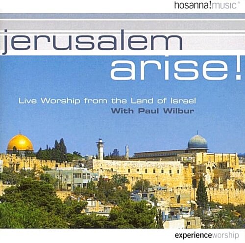 Jerusalem Arise!: Live Worship with Paul Wilbur from the Land of Israel (Audio CD)