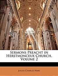 Sermons Preacht in Herstmonceux Church, Volume 2 (Paperback)