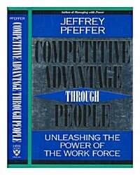 Competitive Advantage Through People: Unleashing the Power of the Work Force (Hardcover, English Language)