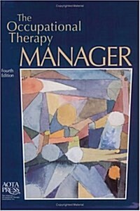 The Occupational Therapy Manager, Fourth Edition (Paperback, 4)