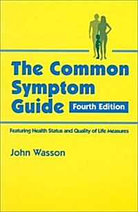 Common Symptom Guide: A Guide to the Evaluation of Common Adult and Pediatric Symptoms (Paperback, 4th)