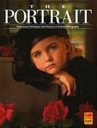 The Portrait: Professional Techniques and Practices in Portrait Photography (Paperback, Revised)