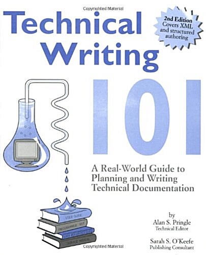 Technical Writing 101: A Real-World Guide to Planning and Writing Technical Documentation, Second Edition (Paperback, 2nd)