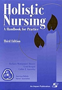 Holistic Nursing: A Handbook for Practice (Paperback, 3rd)