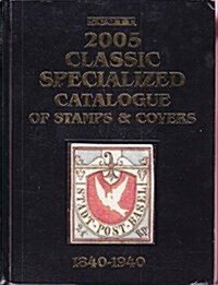 Scott 2005 Classic Specialized Catalogue: Stamps and Covers of the World Including U.S. 1840-1940, British Commonwealth to 1952 (Scott Standard Postag (Hardcover, 11th)
