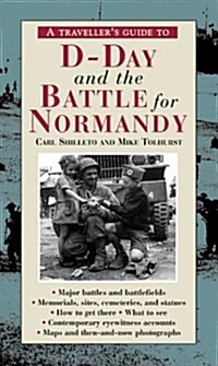 A Travelers Guide to D-Day and the Battle for Normandy (The Travellerªs Guides to the Battles & Battlefields of WWII) (Paperback, 2nd)