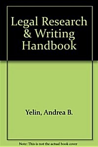 The Legal Research and Writing Handbook: A Basic Approach for Paralegals (Paperback, 3rd)