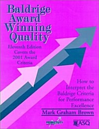 Baldrige Award Winning Quality 11th Ed.: How to Intrepret The Baldrige Criteria for Performance Excellence (Paperback, 11)