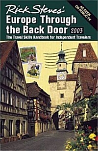 Rick Steves Europe Through the Back Door 2003: The Travel Skills Handbook for Independent Travelers (Paperback, Revised)