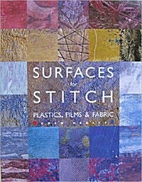 Surfaces for Stitch: Plastics, Films & Fabric (Paperback)