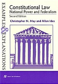 Constitutional Law: National Power and Federalism, Examples & Explanations, Second Edition (Examples & Explanations Series) (Paperback, 2nd Rev)