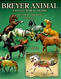 Breyer Animal Collectors Guide: Identification and Values (Breyer Animal Collectors Guide, 2nd) (Paperback, 2nd)